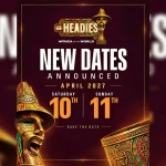 The 18th Headies Toronto Finale Rescheduled